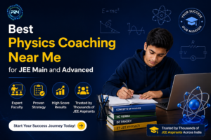 Best Physics Coaching Near Me for JEE Main and Advanced