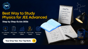 Best Way to Study Physics for JEE Advanced — Step by Step Guide 2026