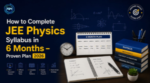 How to Complete JEE Physics Syllabus in 6 Months — Proven Plan 2027