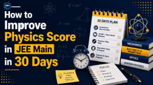 How to Improve Physics Score in JEE Main in 30 Days
