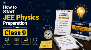 How to Start JEE Physics Preparation from Class 9 — Complete Guide 2026