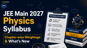 JEE Main 2027 Physics Syllabus Chapter-wise Weightage & What’s New