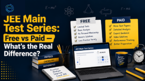 JEE Main Test Series: Free vs Paid — What’s the Real Difference?